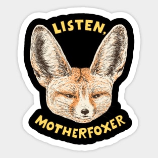 Listen, Motherfoxer Sticker